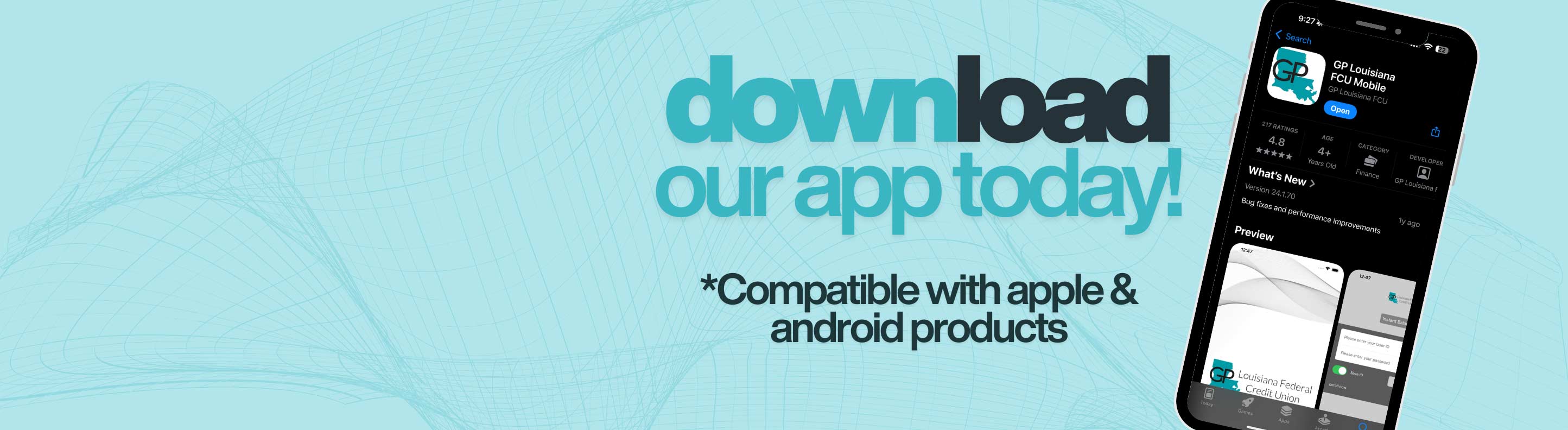 Download our app today. *Compatible with apple and android products.